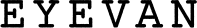 EYEVAN（アイヴァン）